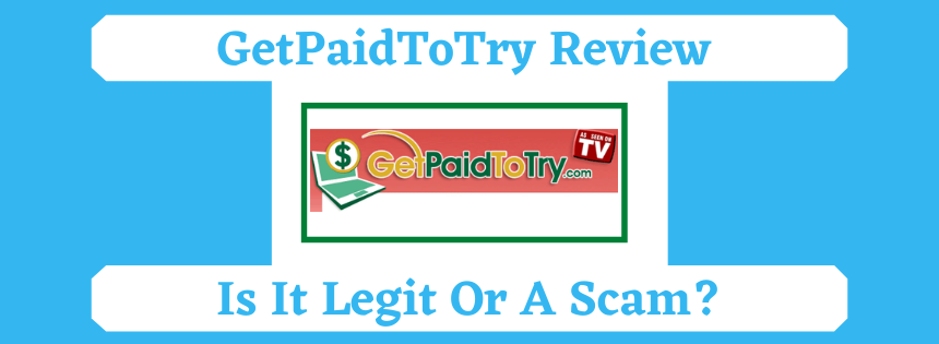 GetPaidToTry Review