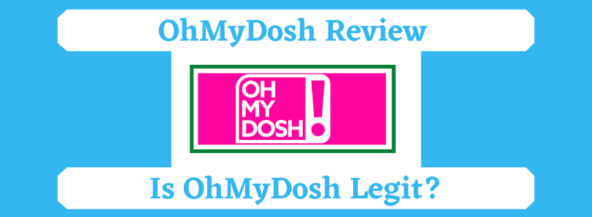 OhMyDosh Review